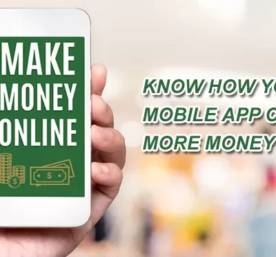 KNOW-HOW-YOUR-MOBILE-APP-CAN-MAKE-MORE-MONEY-FOR-YOU