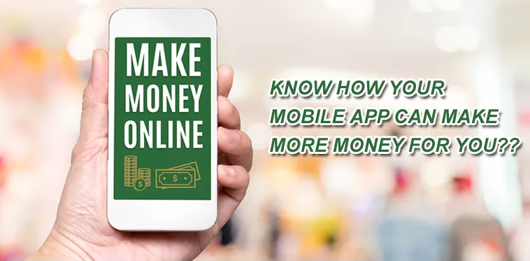 KNOW-HOW-YOUR-MOBILE-APP-CAN-MAKE-MORE-MONEY-FOR-YOU