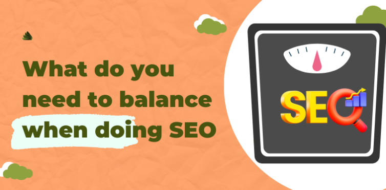What Do You Need to Balance When Doing SEO